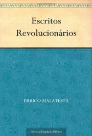   Dentro da série Estudos Libertários da Editora Hedra, a presente edição de ´Escritos Revolucionários´ reúne alguns dos principais textos do anarquista italia