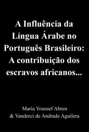 A Influência da Língua Árabe no Português Brasileiro: A contribuição dos escravos africanos e da imigração libanesa

As relações entre o árabe e o português no Brasil concretizaram-se a partir de dois momentos históricos distintos: no decorrer dos séculos XVIII e XIX, quando o tráfico de escravos viabilizou a entrada de populações de africanos islamizados na sociedade escravocrata brasileira, e mais recentemente, com o fluxo imigratório de sírios e libaneses, iniciado no final do século XIX, estabelecendo uma nova etapa da história de interações entre essas línguas. 