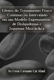   Efeitos do treinamento físico contínuo ou intervalado em um modelo experimental de dislipidemia e isquemia miocárdica Faculdade de Medicina