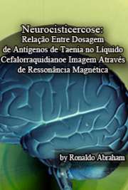   Neurocisticercose: relação entre dosagem de antígenos de Taenia no líquido cefalorraquidiano e imagem através de ressonância magnética Faculdade de Medicina