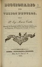 COELHO, José Maria, 1803-1882<br/>Diccionario dos verbos neutros / pelo P.e Jozé Maria Coelho. - Lisboa : Typ. Salles, 1843. - 21 p. ; 16 cm