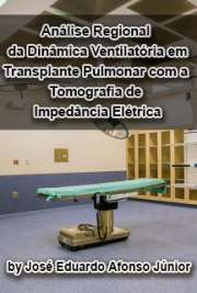   Análise regional da dinâmica ventilatória em transplante pulmonar com tomografia de impedância elétrica Faculdade de Medicina