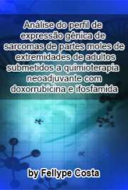   Análise do perfil de expressão gênica de sarcomas de partes moles de extremidades de adultos submetidos a quimioterapia neoadjuvante com doxorrubicina e ifos Faculdade de Medicina