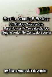 Escrita, autoria e ensino: um diálogo necessário para pensar a constituição do sujeito-autor no contexto escolar

Faculdade de Educação
Universidade de São Paulo

"Esta tese, inserida nos campos da Linguagem e da Educação, tem como objetivo principal promover uma discussão de caráter teórico-reflexiva sobre as noções de escrita, autor e autoria a fim de pensar sobre as possibilidades de trabalho com a escrita de autoria e a constituição do sujeito-autor no contexto escolar. Para tanto, são propostos dois encaminhamentos."

Livros de criação literaria grátis em todos os formatos
formato pdf mobipocket txt ePub format
