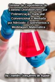   Síntese de copolímeros de estireno-divinilbenzeno por polimerização radicalar convencional e mediada por nitróxido: experimentos e modelagem matemática Escola Politécnica / Engenharia Química