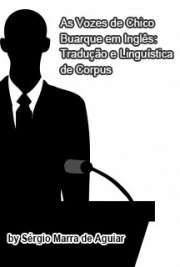 Faculdade de Filosofia, Letras e Ciências Humanas
Universidade de São Paulo

"O notável talento de Chico Buarque em lidar com as palavras, assim como sua participação nas traduções de suas obras literárias para o inglês, são o fio condutor desta pesquisa de doutorado, em que se investigaram as traduções de Estorvo, Benjamim e Budapeste. A Linguística de Corpus foi utilizada como base metodológica para investigação do corpus de estudo, composto pelas referidas obras originais e traduzidas."

Ebooks de criação literária grátis em todos os formatos
formato pdf mobipocket txt ePub format
