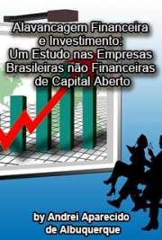   Alavancagem financeira e investimento: um estudo nas empresas brasileiras não financeiras de capital aberto Faculdade de Economia, Administração e Contabilidade de Ribeirão Preto / Administração de Organizações