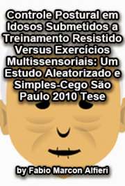   Controle postural em idosos submetidos a treinamento resistido versus exercícios multissensoriais: um estudo aleatorizado e simples-cego Faculdade de Medicina / Nefrologia