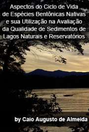   Aspectos do ciclo de vida de espécies bentônicas nativas e sua utilização na avaliação da qualidade de sedimentos de lagos naturais e reservatórios Escola de Engenharia de São Carlos / Ciências da Engenharia Ambiental