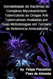   Sensibilidade de bactérias do complexo Mycobacterium tuberculosis as drogas anti tuberculosas avaliadas por duas metodologias em centro terciário de referênc Instituto de Ciências Biomédicas / Microbiologia