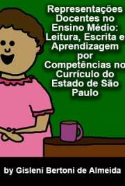   Representações docentes no ensino médio: leitura, escrita e aprendizagem por competências no currículo do estado de São Paulo Faculdade de Educação