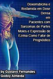   Doxorrubicina e ifosfamida em dose densa em pacientes com sarcomas de partes moles e expressão de ezrina como fator de prognóstico Faculdade de Medicina / Oncologia