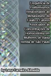   Frequência de poliformismos relacionados ao metabolismo do folato e fatores associados às concentrações de homocisteína em mulheres de baixa renda de São Pau Faculdade de Saúde Pública / Nutrição em Saúde Pública