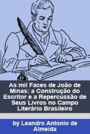   As mil faces de João de Minas: a construção do escritor e a repercussão de seus livros no campo literário brasileiro (1927-1989) Faculdade de Filosofia, Letras e Ciências Humanas / História Social