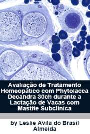   Avaliação de tratamento homeopático com Phytolacca decandra 30CH durante a lactação de vacas com mastite subclínica Faculdade de Medicina Veterinária e Zootecnia / Epidemiologia Experimental Aplicada às Zoonoses