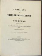 LEVEQUE, Henry, 1769-1832<br/>Campaigns of the British Army in Portugal, under the command of general the Earl of Wellington, K. B... dedicated by permission to his lordship / Henry lªEvêque. - London : printed by W. Bulmer and Co. Cleveland-Row, St. James, 1812. - [8], 18, [2] p., 19 grav. : il. ; 58 cm