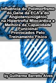   Influência do polimorfismo do gene da ECA e do angiotensinogênio na hipertrofia miocárdica e melhora da capacidade funcional provocados pelo treinamento físi Faculdade de Medicina / Cardiologia