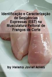   Identificação e caracterização de seqüências expressas (EST) na musculatura peitoral de frangos de corte Escola Superior de Agricultura Luiz de Queiroz / Ciência Animal e Pastagens