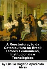 Escola Superior de Agricultura Luiz de Queiroz / Economia Aplicada
Universidade de São Paulo

"Desde meados dos anos 1970 os preços do algodão vêm caindo no Brasil e, mesmo assim, após a reestruturação dos anos 1990, a produção se expande de forma marcante. Neste trabalho argumenta-se que tal perfomance decorreu de uma conjugação de fatores de ordem tecnológica (do lado da oferta) e mercadológica (do lado da demanda). [...] Os resultados do trabalho apontaram que a área colhida com algodão tem uma evolução fortemente marcada por um processo auto-regressivo. [...] Em síntese, podese dizer que o desenvolvimento da cotonicultura brasileira pode ser atribuído principalmente a mudanças do lado da oferta."

Fazer download livros de Economia Aplicada grátis sem limite em todos os formatos
formato pdf mobipocket txt ePub format