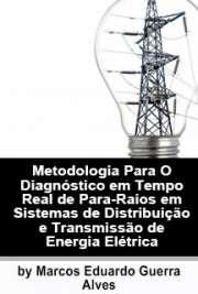   Metodologia para o diagnóstico em tempo real de para-raios em sistemas de distribuição e transmissão de energia elétrica Programa de Pós-Graduação em Energia