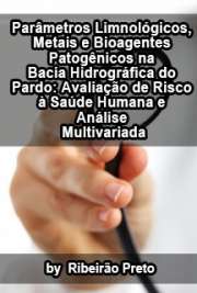   Parâmetros limnológicos, metais e bioagentes patogênicos na Bacia Hidrográfica no Pardo: Avaliação de risco à saúde humana e análise multivariada Escola de Enfermagem de Ribeirão Preto / Enfermagem em Saúde Pública