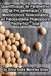   Quantificação de parâmetros da pré-penetração e monocíclicos relacionados ao patossistema Phakopsora pachyrhizi - soja Escola Superior de Agricultura Luiz de Queiroz / Fitopatologia