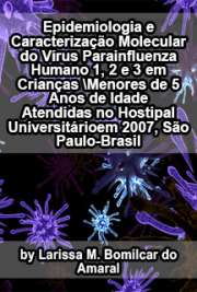   Epidemiologia e caracterização molecular do Vírus Parainfluenza Humano 1, 2 e 3 em crianças menores de 5 anos de idade atendidas no Hospital Universitário em Instituto de Ciências Biomédicas / Microbiologia