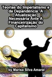   Teorias do imperialismo e da dependência: a atualização necessária ante a financeirização do capitalismo Faculdade de Economia, Administração e Contabilidade / Economia do Desenvolvimento