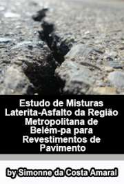   Estudo de misturas laterita-asfalto da região metropolitana de Belém-PA para revestimentos de pavimento Escola Politécnica / Engenharia de Transportes
