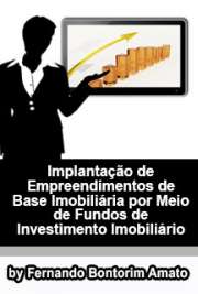   Implantação de empreendimentos de base imobiliária por meio de fundos de investimento imobiliário: critérios de governança dos recursos financeiros para miti Escola Politécnica / Engenharia de Construção Civil e Urbana