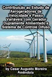   Contribuição ao estudo de aerogeradores de velocidade e passo variáveis com gerador duplamente alimentado e sistema de controle difuso Escola de Engenharia de São Carlos / Engenharia Elétrica