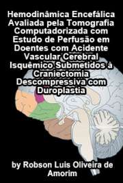   Hemodinâmica encefálica avaliada pela tomografia computadorizada com estudo de perfusão em doentes com acidente vascular cerebral isquêmico submetidos à cran Faculdade de Medicina / Neurologia