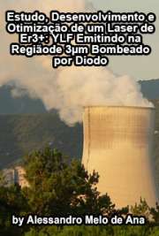   Estudo, desenvolvimento e otimização de um Laser de ER3+:YLF emitindo na região de 3m bombeado por diodo Instituto de Pesquisas Energéticas e Nucleares / Tecnologia Nuclear - Materiais