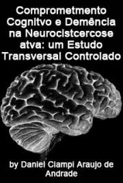   Comprometimento cognitivo e demência na neurocisticercose ativa: um estudo transversal controlado Faculdade de Medicina / Neurologia