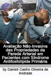   Avaliação não-invasiva das propriedades da parede arterial em pacientes com síndrome antifosfolípide primária Faculdade de Medicina / Reumatologia