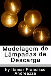   Modelagem de lâmpadas de descarga: uma análise de desempenho considerando parâmetros de qualidade da energia Escola de Engenharia de São Carlos / Sistemas Elétricos de Potência