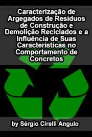   Caracterização de agregados de resíduos de construção e demolição reciclados e a influência de suas características no comportamento de concretos Escola Politécnica / Engenharia de Construção Civil e Urbana