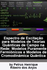   Espectro de excitação para modelos de teorias quânticas de campo na rede: modelos puramente fermiônicos e modelos de cromodinâmica quântica Instituto de Física de São Carlos / Física Básica