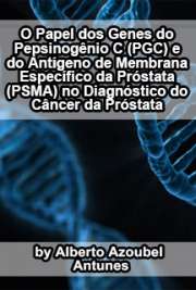   O papel dos genes do pepsinogênio C (PGC) e do antígeno de membrana específico da próstata (PSMA) no diagnóstico do câncer da prostata Faculdade de Medicina / Urologia