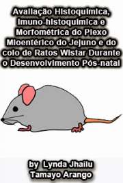   Avaliação histoquímica, imuno-histoquímica e morfométrica do plexo mioentérico do jejuno e do colo de ratos Wistar durante o desenvolvimento pós-natal Faculdade de Medicina Veterinária e Zootecnia / Anatomia dos Animais Domésticos e Silvestres