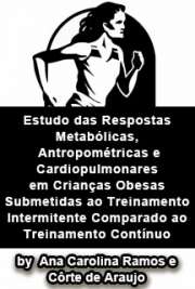   Estudo das respostas metabólicas, antropométricas e cardiopulmonares em crianças obesas submetidas ao treinamento intermitente comparado ao treinamento contí Faculdade de Medicina / Processos Imunes e Infecciosos