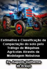   Estimativa e classificação da compactação do solo pelo tráfego de máquinas agrícolas através da modelagem nebulosa Escola Politécnica / Sistemas Digitais