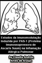   Estudos da imunomodulação induzida por PAS-1 (proteína imunossupressora de Ascaris suum) na inflamação alérgica pulmonar Instituto de Ciências Biomédicas / Imunologia