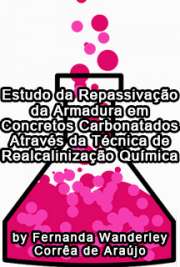   Estudo da repassivação da armadura em concretos carbonatados através da técnica de realcalinização química Escola Politécnica / Engenharia de Construção Civil e Urbana