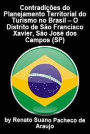   Contradições do Planejamento Territorial do Turismo no Brasil: o Distrito de São Franscisco Xavier, São José dos Campos (SP) Faculdade de Filosofia, Letras e Ciências Humanas / Geografia Humana