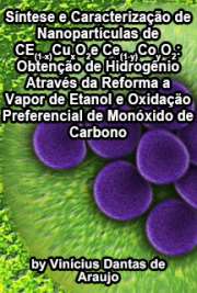   Síntese e caracterização de nanopartículas de Ce(1-x)CuxO2 e Ce(1-y)CoyO2: obtenção de hidrogênio através da reforma a vapor de etanol e oxidação preferencia Escola de Engenharia de São Carlos / Desenvolvimento, Caracterização e Aplicação de Materiais