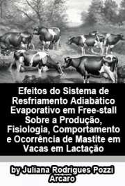   Efeitos do sistema de resfriamento adiabático evaporativo em -stall sobre a produção, fisiologia, comportamento e ocorrência de mastite em vacas em lacta Faculdade de Zootecnia e Engenharia de Alimentos / Qualidade e Produtividade Animal