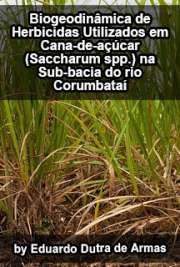   Biogeodinâmica de herbicidas utilizados em cana-de-açúcar (Saccharum spp.) na sub-bacia do rio Corumbataí Ecologia de Agroecossistemas / Ecologia Aplicada