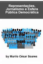   Os textos deste livro analisam as representações da política e da mídia nas sociedades democráticas contemporâneas. A primeira parte da obra é dedicada aos a  de Jornalismo
