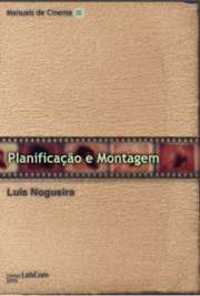   A planificação e a montagem são duas diligências fundamentais daquilo que se poderá chamar linguagem cinematográfica. E a découpage e o storyboard são ferram  de linguagem cinematográfica